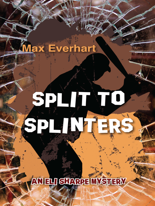 Title details for Split to Splinters by Max Everhart - Available